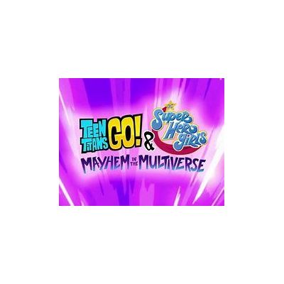 Teen Titans Go ! & DC Super Hero Girls : Mayhem In The Multi